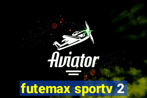 futemax sportv 2